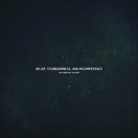 Sasaeg - Belief, Stubborness, And Incompetence