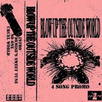 Blow Up The Outside World - 4 Song Promo