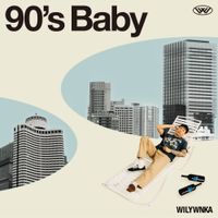 WILYWNKA - 90's Baby