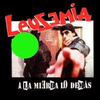 Leusemia - A la mierda lo dem&aacute;s
