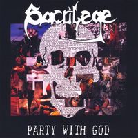 Sacrilege B.C. - Party With God