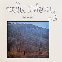 Willie Nelson - Love and Pain