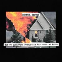 Control System - How to Disappear Completely and Never Be Found
