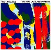 The Orielles - Silver Dollar Moment