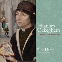 Blue Heron / Scott Metcalfe - Johannes Ockeghem: Complete Songs Volume 2