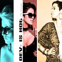 DEV - Is Hot: The Mixtape