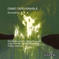 Uusinta Ensemble - Osmo Tapio R&auml;ih&auml;l&auml;: Zensolence