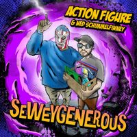 Action Figure 973 & Ned Schimmelfinney - Seweygenerous