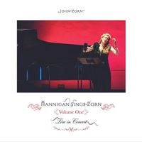 John Zorn - Hannigan Sings Zorn Volume One