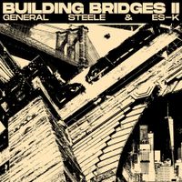General Steele & Es-K - Building Bridges II
