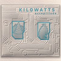 KiloWatts - Acceptitude