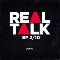 Real Talk - 2/10 EP