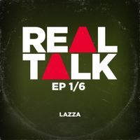 Real Talk - 1/6 - EP