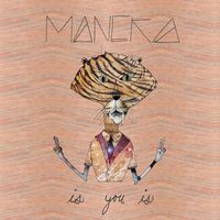 Maneka - Is You Is