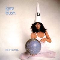Kate Bush - Sat in Your Lap