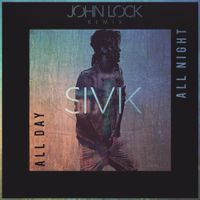 Sivik - All Day All Night (John Lock Remix)