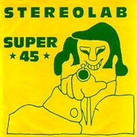 Stereolab - Super 45