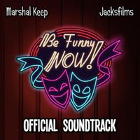 Marshal Keep - Be Funny Now! (Official Game Soundtrack)