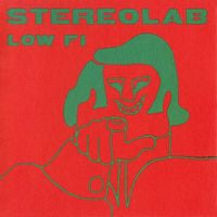 Stereolab - Low Fi