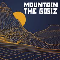 The Gigiz - Mountain