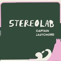 Stereolab - Captain Easychord