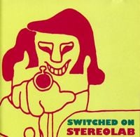 Stereolab - Switched On