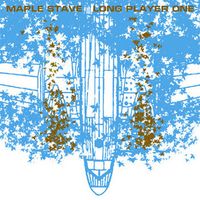 Maple Stave - Long Player One