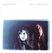 Julia Holter - This Is a True Heart