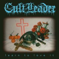 Cult Leader - Learn To Love It