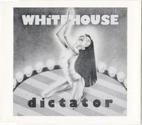 Whitehouse - Dictator