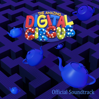 Gooseworx & Evan Alderete - The Amazing Digital Circus Episode 2 (Original Webseries Soundtrack)