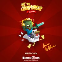 Isaac Wilkins - Meltdown (MC Championship, Season 2) [Original Game Soundtrack]