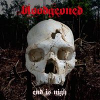 Bloodgeoned - End is Nigh
