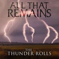All That Remains - The Thunder Rolls