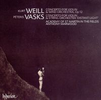 Academy Of St. Martin In The Fields / Anthony Marwood - Weill: Concerto for Violin & Wind Orchestra; Vasks: Concerto for Violin & String Orchestra 'Distant Light'