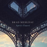 Brad Mehldau - Apr​&egrave;​s Faur&eacute;