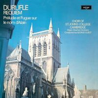 Choir of St John's College, Cambridge - Durufle: Requiem; Pr&eacute;lude Et Fugue Sur Le Nom D'Alain