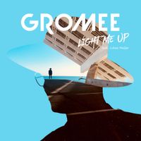 Gromee - Light Me Up