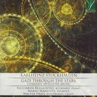 Karlheinz Stockhausen / Ricciarda Belgiojoso / Mario Mariotti / Walter Prati - Stockhausen: Gaze Through The Stars