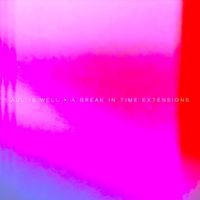All Is Well - A Break In Time Extensions