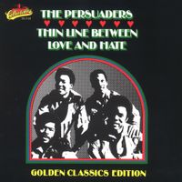 The Persuaders - Thin Line Between Love And Hate