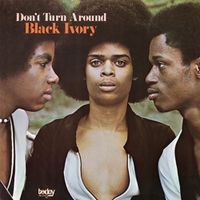 Black Ivory - Don't Turn Around