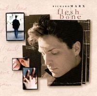 Richard Marx - Flesh and Bone