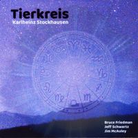 Bruce Friedman - Karlheinz Stockhausen: Tierkreis
