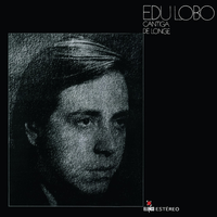 Edu Lobo - Cantiga de longe
