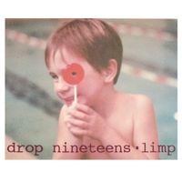 Drop Nineteens - Limp