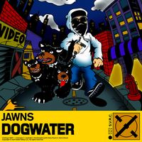 JAWNS - Dogwater