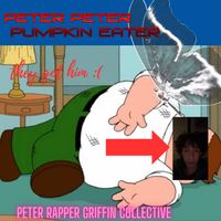 Peter Rapper Griffin Collective - peter peter pumpkin eater