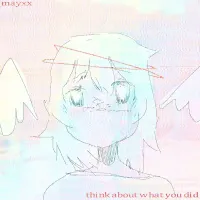 mayxx - Think About What You Did