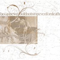 Becausewecouldnotstopevenfordeath - demo